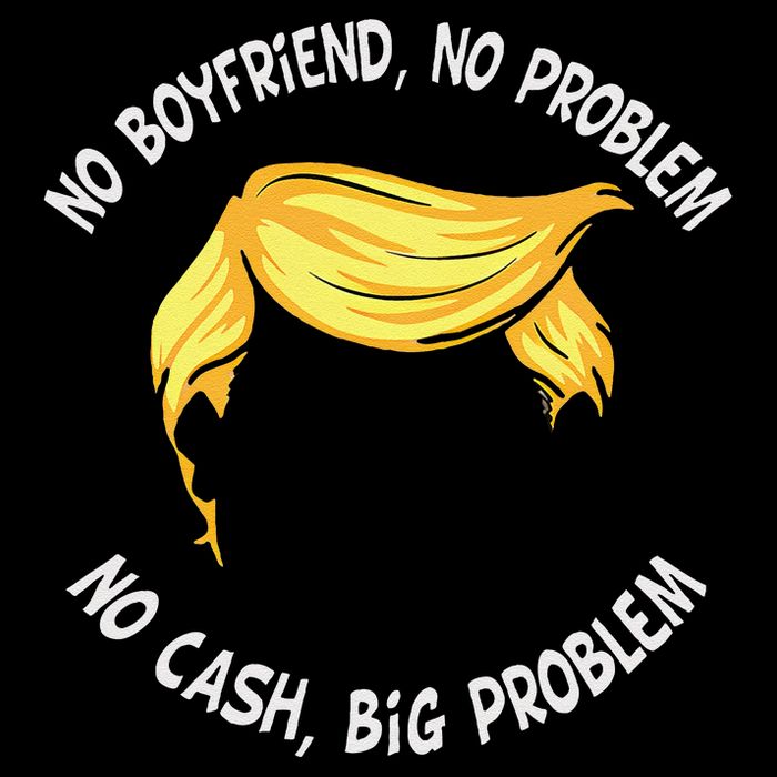 Trump Saying No Boyfriend No Problem No Cash Big Problem Toddler Sweatshirt