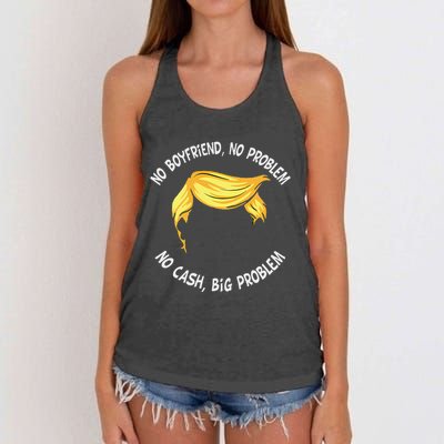 Trump Saying No Boyfriend No Problem No Cash Big Problem Women's Knotted Racerback Tank