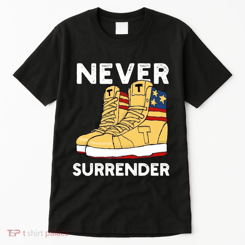 Trump Sneakers Never Surrender Pro Trump Sneakers Tall T-Shirt