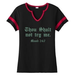 Thou Shall Not Try Me Mood 247 Ladies Halftime Notch Neck Tee