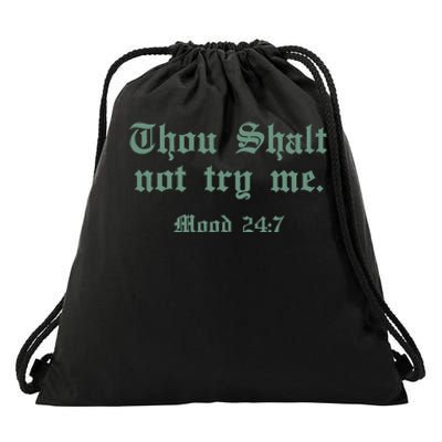 Thou Shall Not Try Me Mood 247 Drawstring Bag