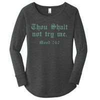 Thou Shall Not Try Me Mood 247 Women's Perfect Tri Tunic Long Sleeve Shirt