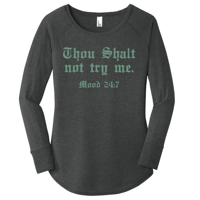 Thou Shall Not Try Me Mood 247 Women's Perfect Tri Tunic Long Sleeve Shirt