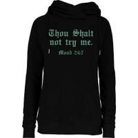 Thou Shall Not Try Me Mood 247 Womens Funnel Neck Pullover Hood