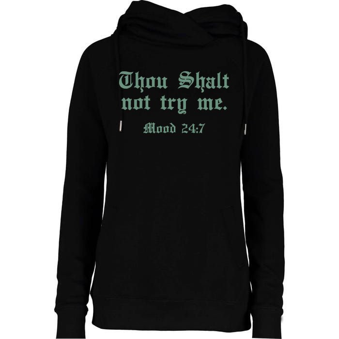 Thou Shall Not Try Me Mood 247 Womens Funnel Neck Pullover Hood