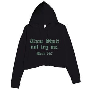 Thou Shall Not Try Me Mood 247 Crop Fleece Hoodie