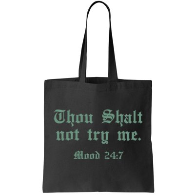 Thou Shall Not Try Me Mood 247 Tote Bag