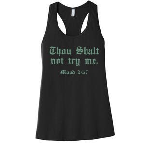 Thou Shall Not Try Me Mood 247 Women's Racerback Tank