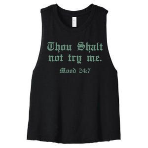 Thou Shall Not Try Me Mood 247 Women's Racerback Cropped Tank