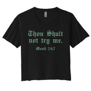 Thou Shall Not Try Me Mood 247 Women's Crop Top Tee