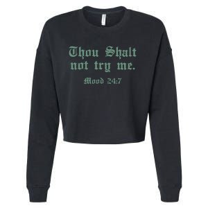 Thou Shall Not Try Me Mood 247 Cropped Pullover Crew