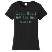 Thou Shall Not Try Me Mood 247 Women's T-Shirt