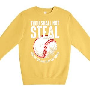 Thou Shall Not Steal Unless You Can Beat The Throw Baseball Premium Crewneck Sweatshirt