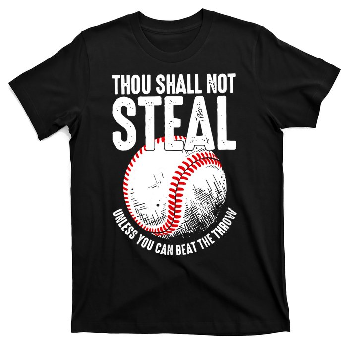 Thou Shall Not Steal Unless You Can Beat The Throw Baseball T-Shirt