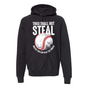 Thou Shall Not Steal Unless You Can Beat The Throw Baseball Premium Hoodie