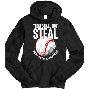 Thou Shall Not Steal Unless You Can Beat The Throw Baseball Tie Dye Hoodie