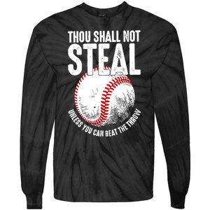 Thou Shall Not Steal Unless You Can Beat The Throw Baseball Tie-Dye Long Sleeve Shirt