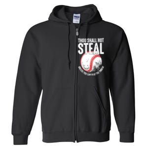 Thou Shall Not Steal Unless You Can Beat The Throw Baseball Full Zip Hoodie