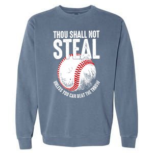 Thou Shall Not Steal Unless You Can Beat The Throw Baseball Garment-Dyed Sweatshirt