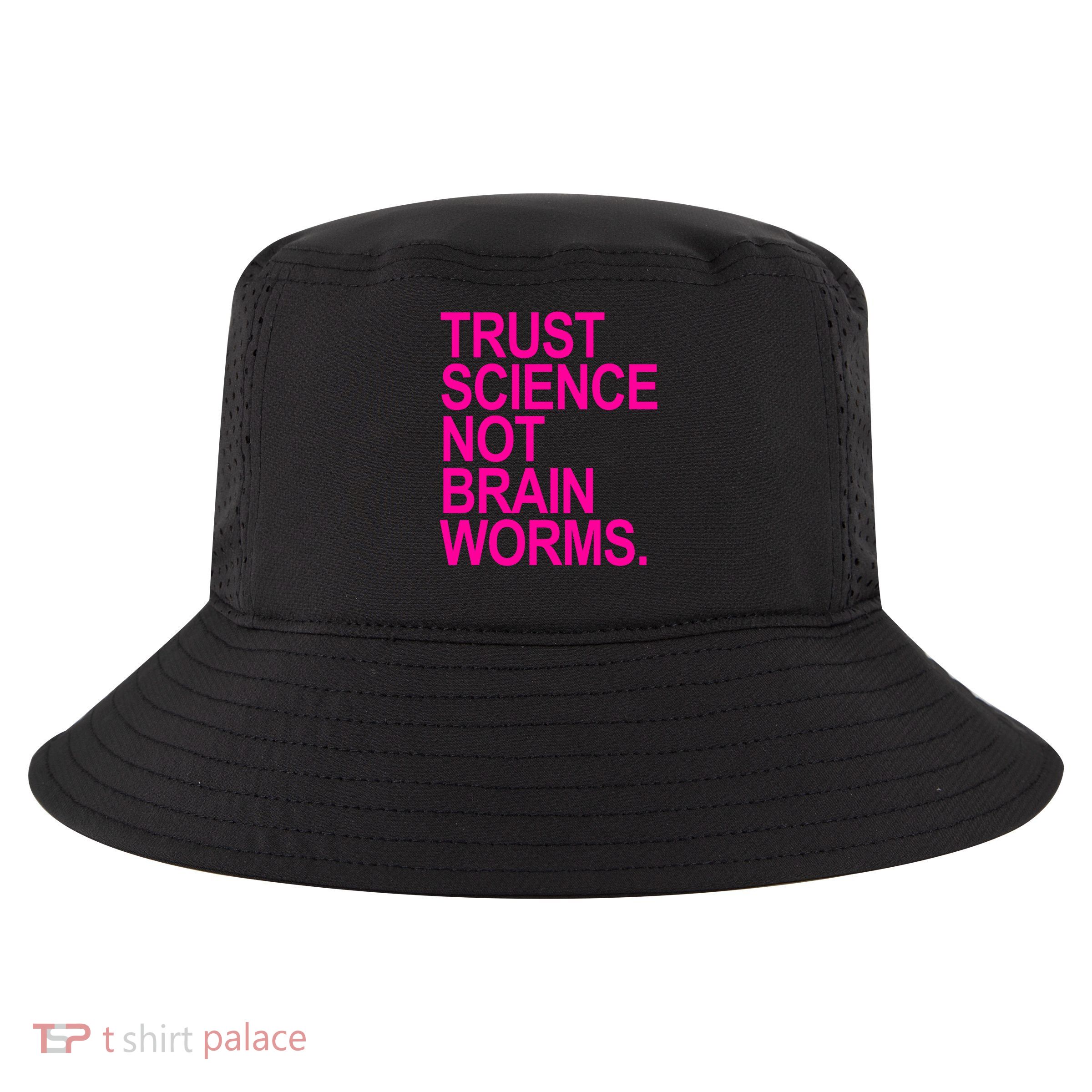 Trust Science NOT Brain Worms  Cool Comfort Performance Bucket Hat