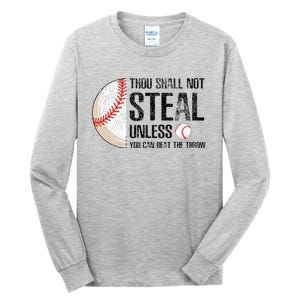 Thou Shall Not Steal Unless You Beat Throw Baseball Lover Tall Long Sleeve T-Shirt