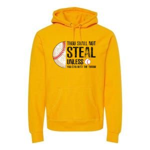 Thou Shall Not Steal Unless You Beat Throw Baseball Lover Premium Hoodie