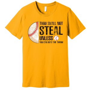 Thou Shall Not Steal Unless You Beat Throw Baseball Lover Premium T-Shirt