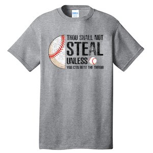 Thou Shall Not Steal Unless You Beat Throw Baseball Lover Tall T-Shirt