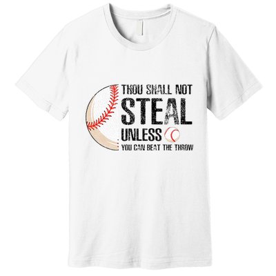 Thou Shall Not Steal Unless You Beat Throw Baseball Lover Premium T-Shirt