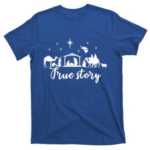 True Story Nativity Christmas Funny Gift Jesus Christ Mom Funny Gift T-Shirt