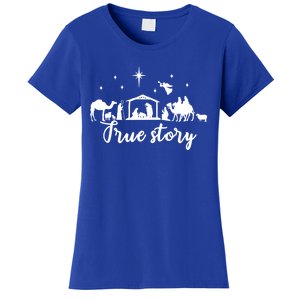 True Story Nativity Christmas Funny Gift Jesus Christ Mom Funny Gift Women's T-Shirt