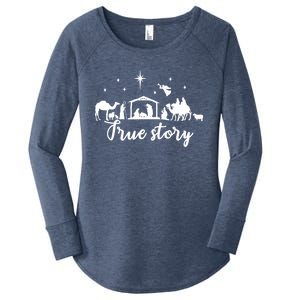 True Story Nativity Christmas Funny Gift Jesus Christ Mom Funny Gift Women's Perfect Tri Tunic Long Sleeve Shirt