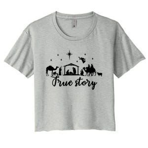 True Story Nativity Christmas Funny Gift Jesus Christ Mom Funny Gift Women's Crop Top Tee