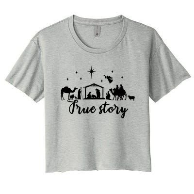 True Story Nativity Christmas Funny Gift Jesus Christ Mom Funny Gift Women's Crop Top Tee