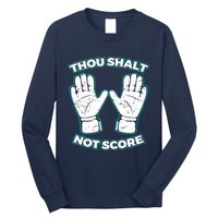 Thou Shalt Not Score Goalie For Boy Goalkeeper Long Sleeve Shirt