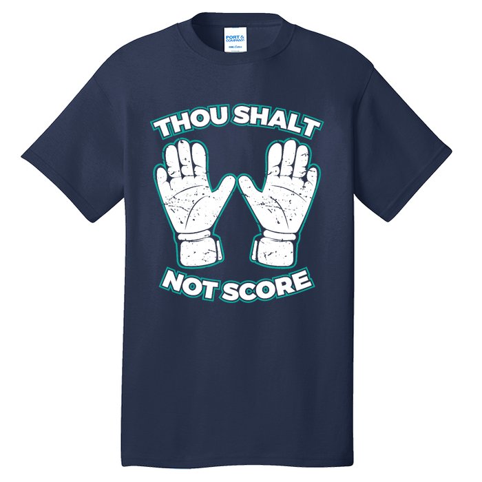 Thou Shalt Not Score Goalie For Boy Goalkeeper Tall T-Shirt