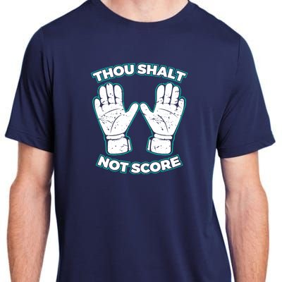 Thou Shalt Not Score Goalie For Boy Goalkeeper Adult ChromaSoft Performance T-Shirt