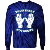 Thou Shalt Not Score Goalie For Boy Goalkeeper Tie-Dye Long Sleeve Shirt