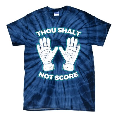 Thou Shalt Not Score Goalie For Boy Goalkeeper Tie-Dye T-Shirt