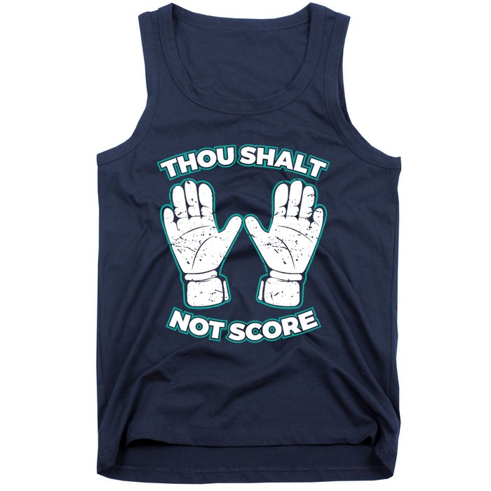 Thou Shalt Not Score Goalie For Boy Goalkeeper Tank Top