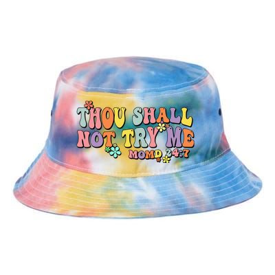 Thou Shall Not Try Me Mood 24:7 Quote Old English Groovy Tie Dye Newport Bucket Hat