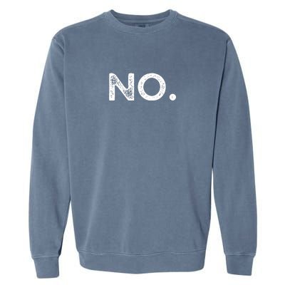 That Says No Garment-Dyed Sweatshirt