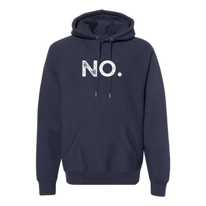 That Says No Premium Hoodie