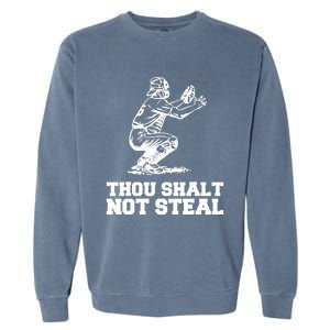 Thou Shalt Not Steal Baseball Catcher Joke Garment-Dyed Sweatshirt