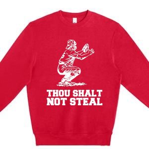 Thou Shalt Not Steal Baseball Catcher Joke Premium Crewneck Sweatshirt