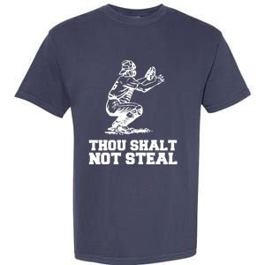 Thou Shalt Not Steal Baseball Catcher Joke Garment-Dyed Heavyweight T-Shirt