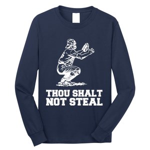 Thou Shalt Not Steal Baseball Catcher Joke Long Sleeve Shirt