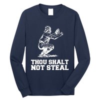 Thou Shalt Not Steal Baseball Catcher Joke Long Sleeve Shirt