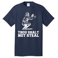 Thou Shalt Not Steal Baseball Catcher Joke Tall T-Shirt