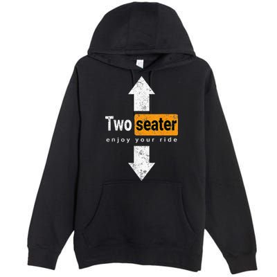 Two Seater Naughty Dirty Adult Humor Premium Pullover Hoodie